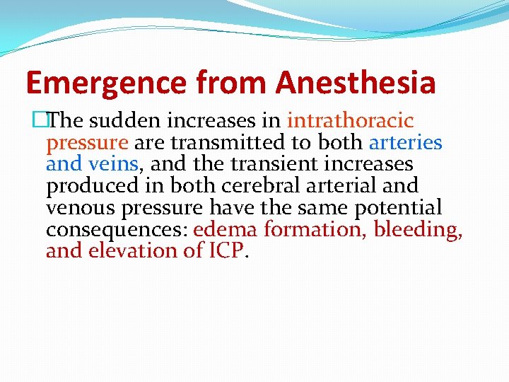 Emergence from Anesthesia �The sudden increases in intrathoracic pressure are transmitted to both arteries