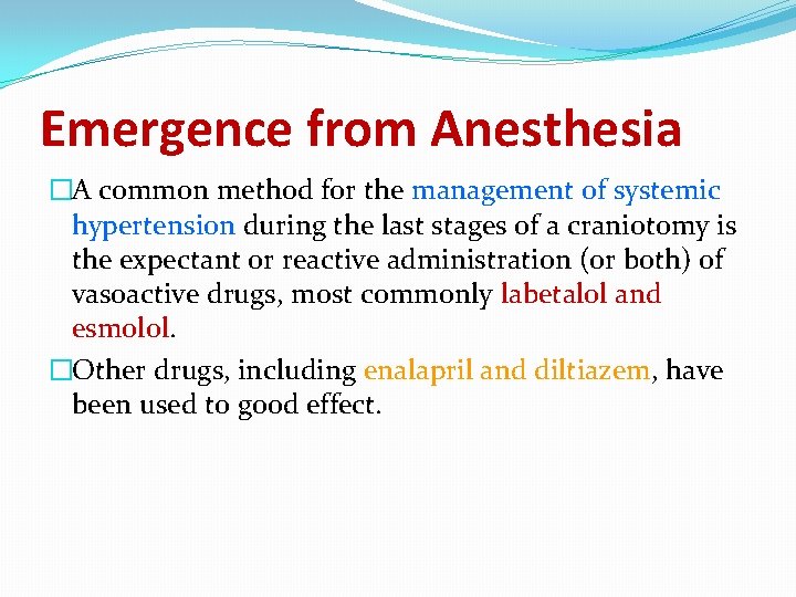 Emergence from Anesthesia �A common method for the management of systemic hypertension during the