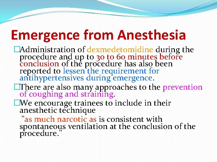 Emergence from Anesthesia �Administration of dexmedetomidine during the procedure and up to 30 to