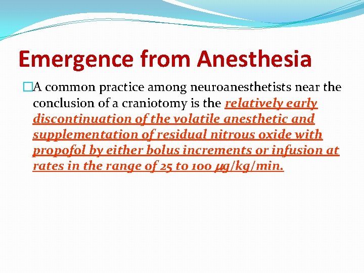 Emergence from Anesthesia �A common practice among neuroanesthetists near the conclusion of a craniotomy