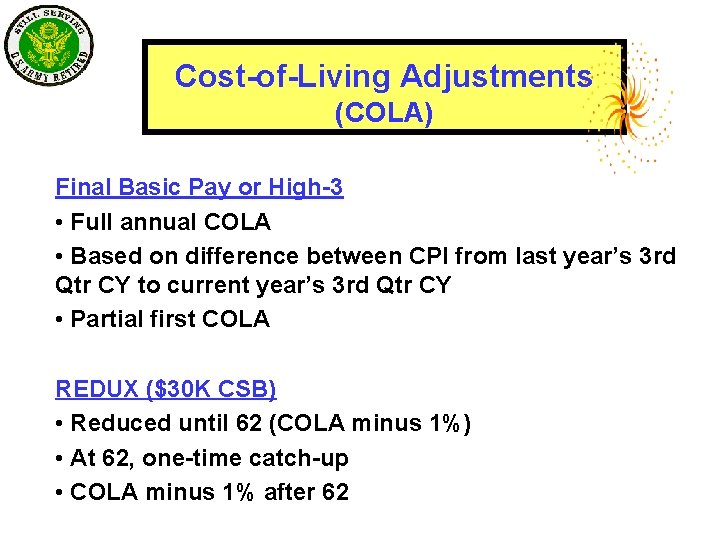 Cost-of-Living Adjustments (COLA) Final Basic Pay or High-3 • Full annual COLA • Based
