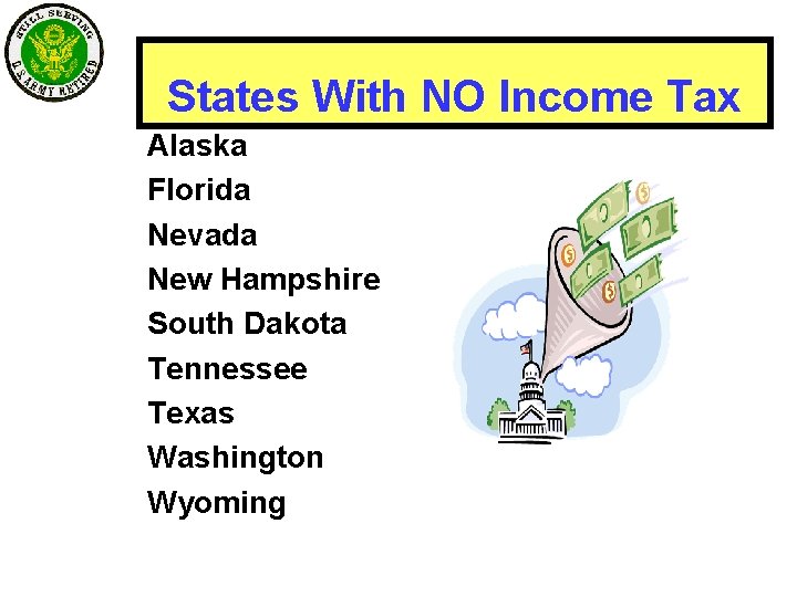 States With NO Income Tax Alaska Florida Nevada New Hampshire South Dakota Tennessee Texas