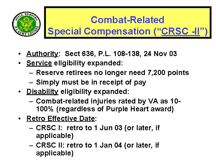 Combat-Related Special Compensation (“CRSC -II”) • Authority: Sect 636, P. L. 108 -138, 24