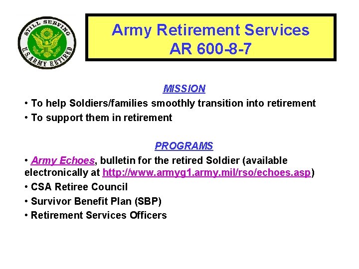Army Retirement Services AR 600 -8 -7 MISSION • To help Soldiers/families smoothly transition