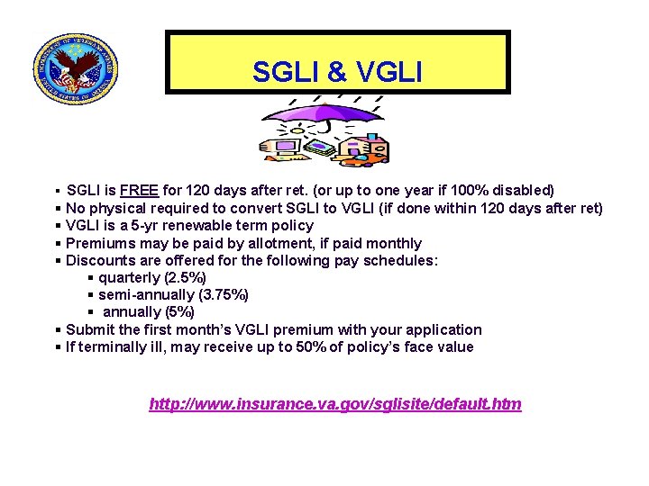 SGLI & VGLI § SGLI is FREE for 120 days after ret. (or up