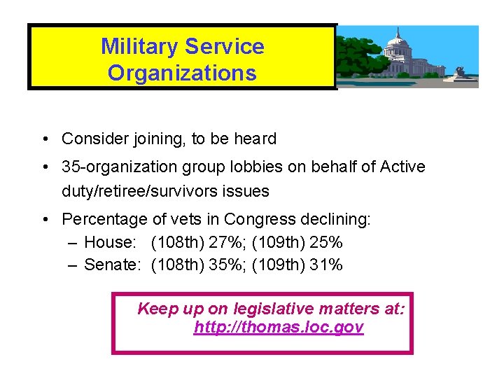 Military Service Organizations • Consider joining, to be heard • 35 -organization group lobbies