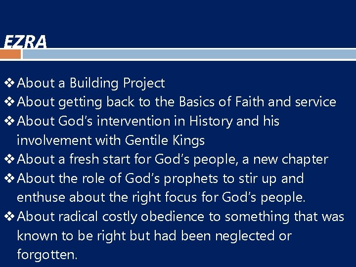 EZRA About a Building Project About getting back to the Basics of Faith and