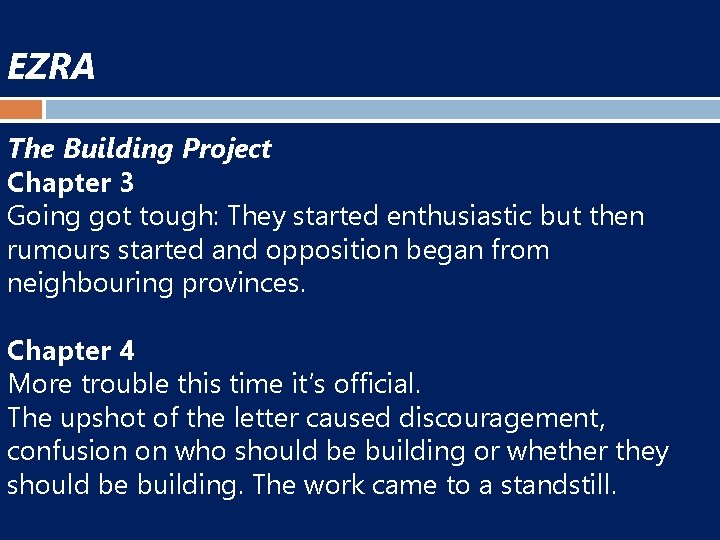 EZRA The Building Project Chapter 3 Going got tough: They started enthusiastic but then