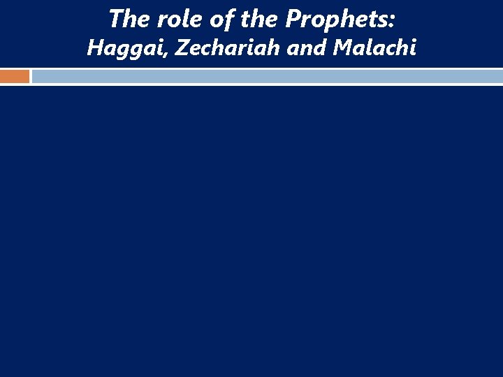 The role of the Prophets: Haggai, Zechariah and Malachi 