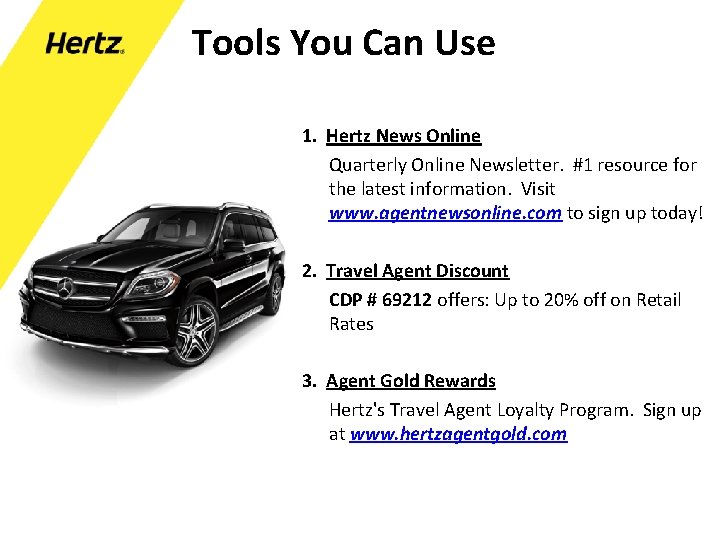 Tools You Can Use 1. Hertz News Online Quarterly Online Newsletter. #1 resource for