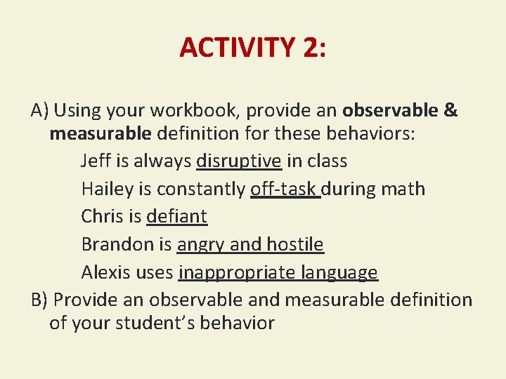 ACTIVITY 2: A) Using your workbook, provide an observable & measurable definition for these