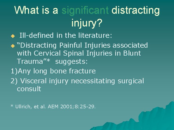 What is a significant distracting injury? Ill-defined in the literature: u “Distracting Painful Injuries