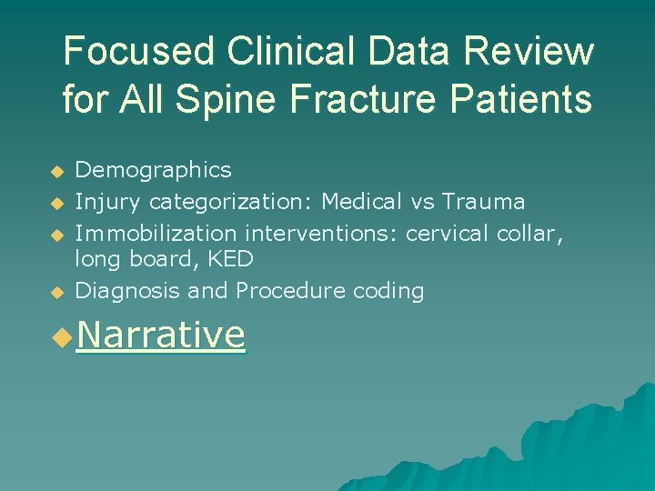 Focused Clinical Data Review for All Spine Fracture Patients u u Demographics Injury categorization: