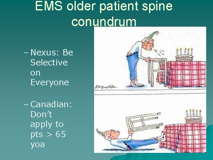 EMS older patient spine conundrum – Nexus: Be Selective on Everyone – Canadian: Don’t