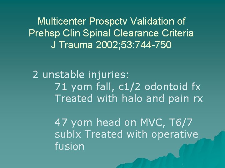 Multicenter Prospctv Validation of Prehsp Clin Spinal Clearance Criteria J Trauma 2002; 53: 744