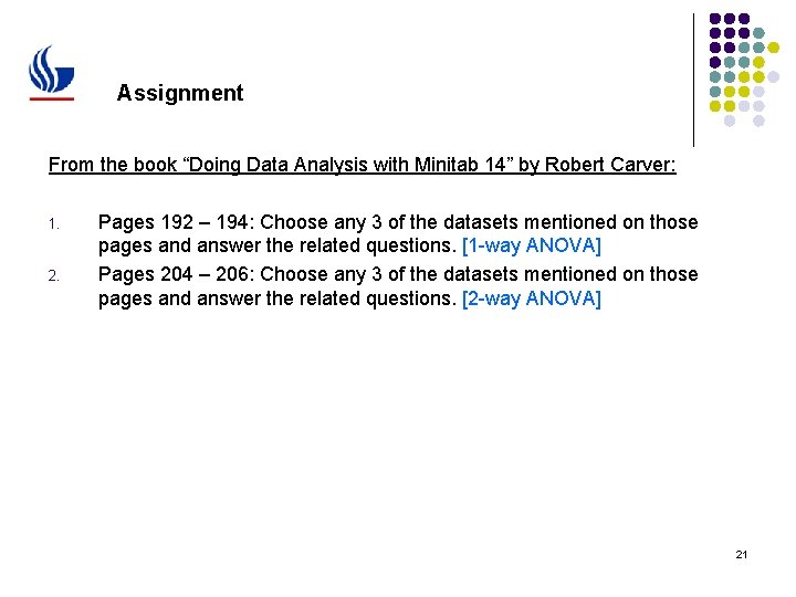 Assignment From the book “Doing Data Analysis with Minitab 14” by Robert Carver: 1.