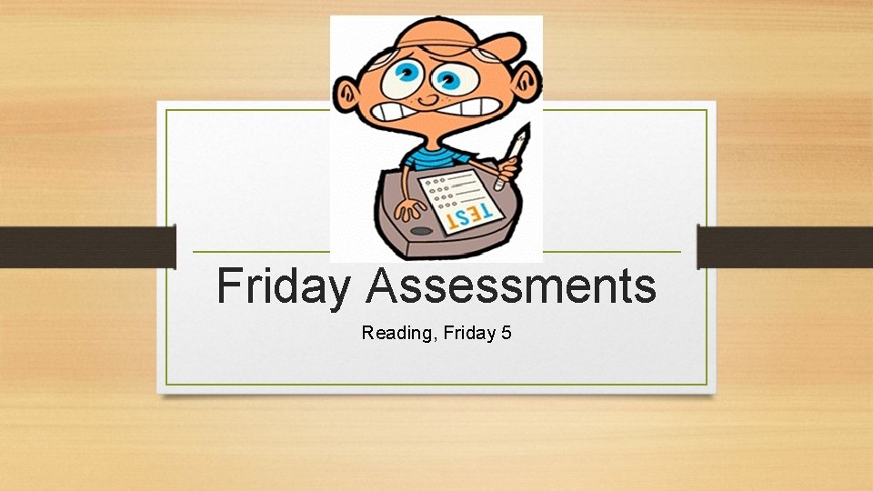 Friday Assessments Reading, Friday 5 