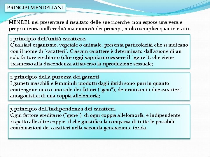 PRINCIPI MENDELIANI MENDEL nel presentare il risultato delle sue ricerche n 0 n espose