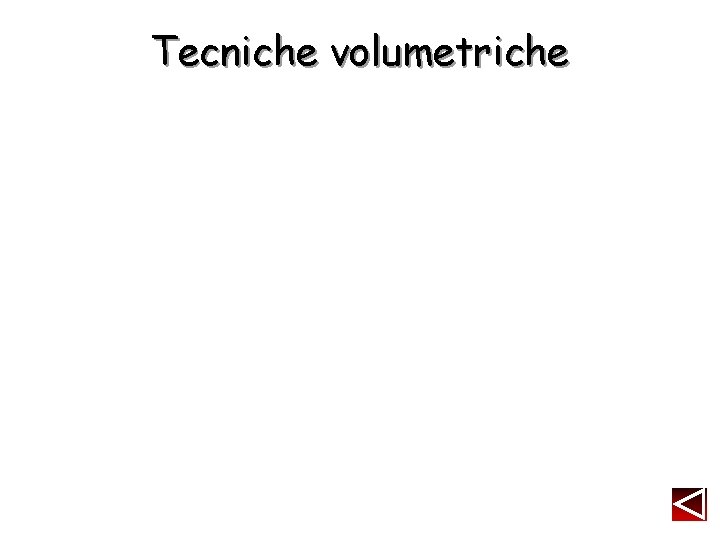 Tecniche volumetriche 