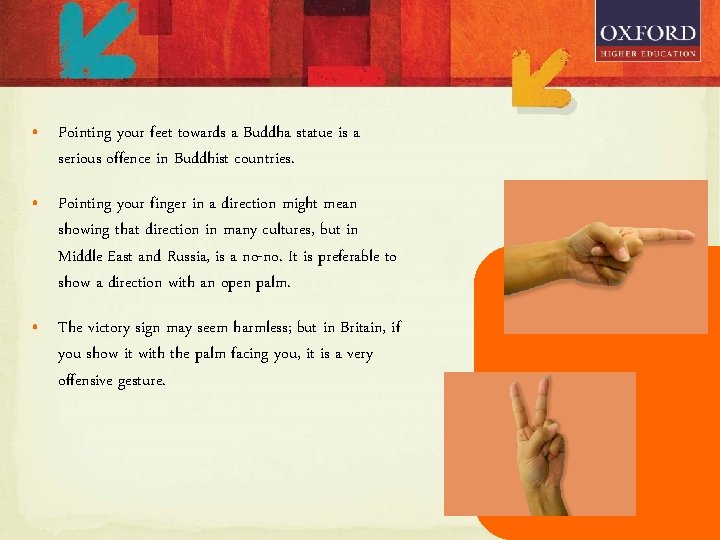  • Pointing your feet towards a Buddha statue is a serious offence in