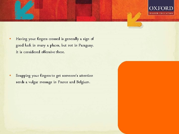  • Having your fingers crossed is generally a sign of good luck in