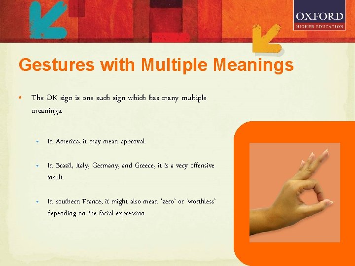 Gestures with Multiple Meanings • The OK sign is one such sign which has