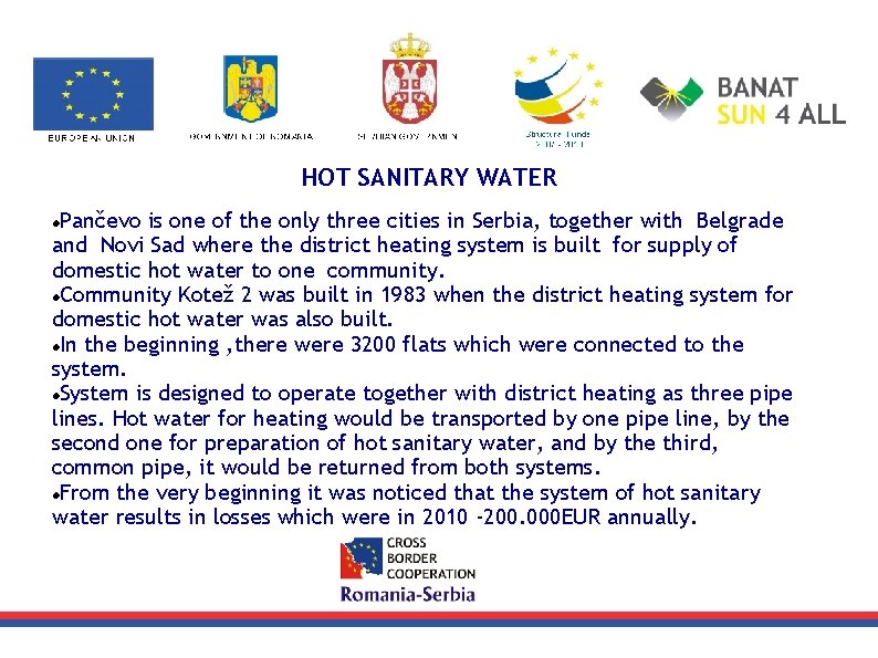 T HOT SANITARY WATER Pančevo is one of the only three cities in Serbia,
