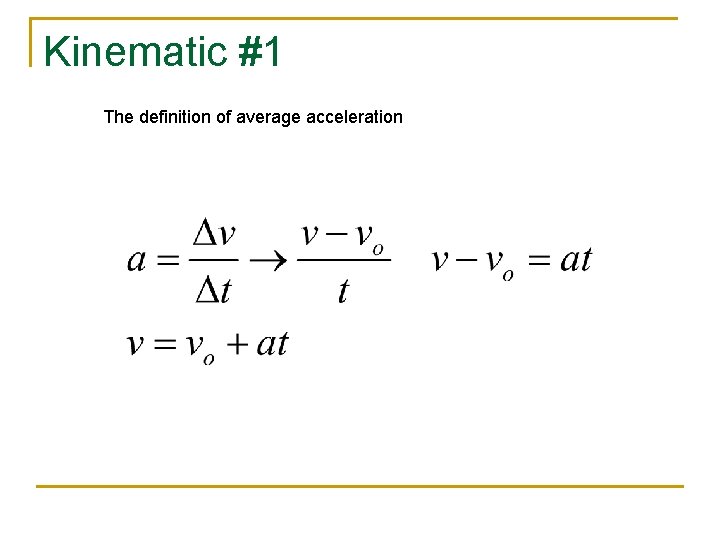 Kinematic #1 The definition of average acceleration 