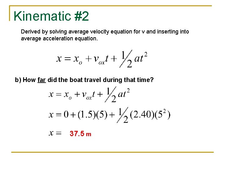 Kinematic #2 Derived by solving average velocity equation for v and inserting into average