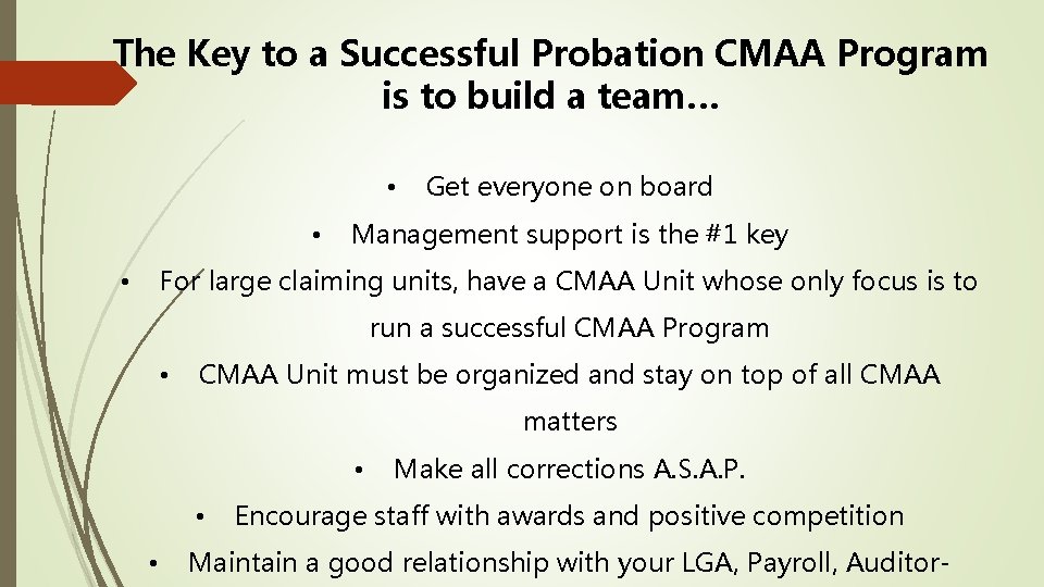 The Key to a Successful Probation CMAA Program is to build a team… •