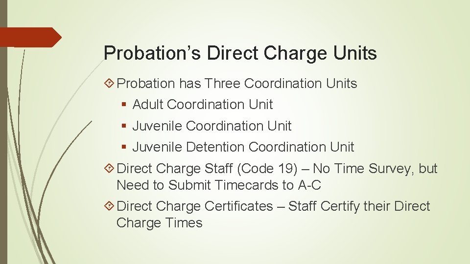 Probation’s Direct Charge Units Probation has Three Coordination Units § Adult Coordination Unit §