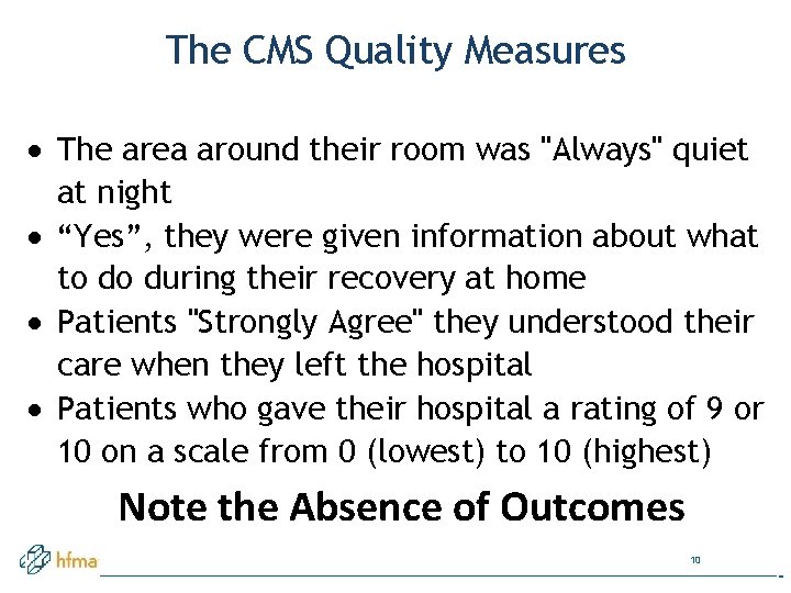 The CMS Quality Measures The area around their room was "Always" quiet at night