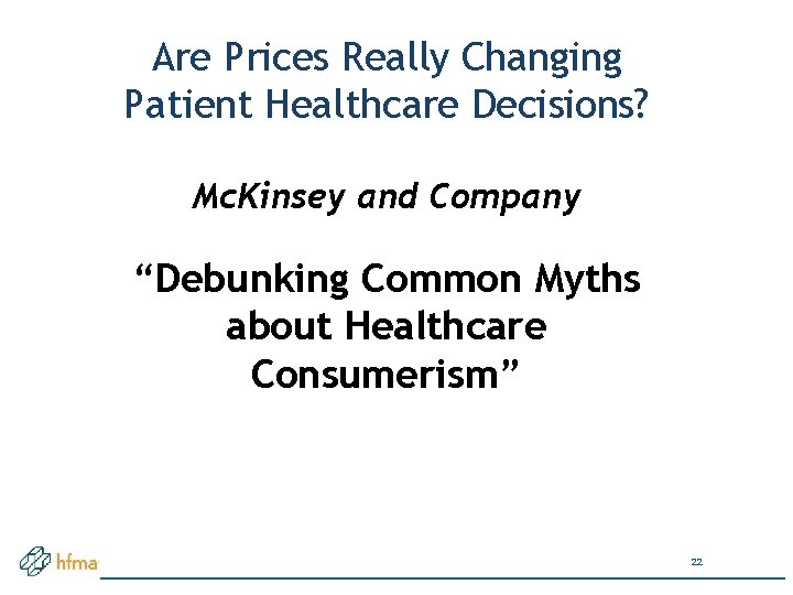 Are Prices Really Changing Patient Healthcare Decisions? Mc. Kinsey and Company “Debunking Common Myths