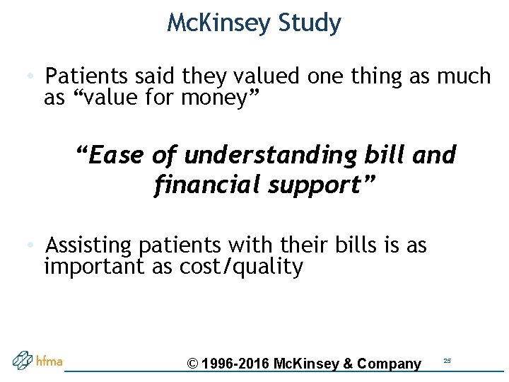 Mc. Kinsey Study • Patients said they valued one thing as much as “value