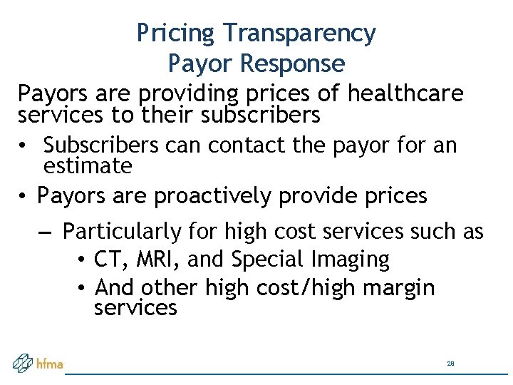 Pricing Transparency Payor Response Payors are providing prices of healthcare services to their subscribers