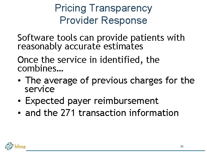 Pricing Transparency Provider Response Software tools can provide patients with reasonably accurate estimates Once