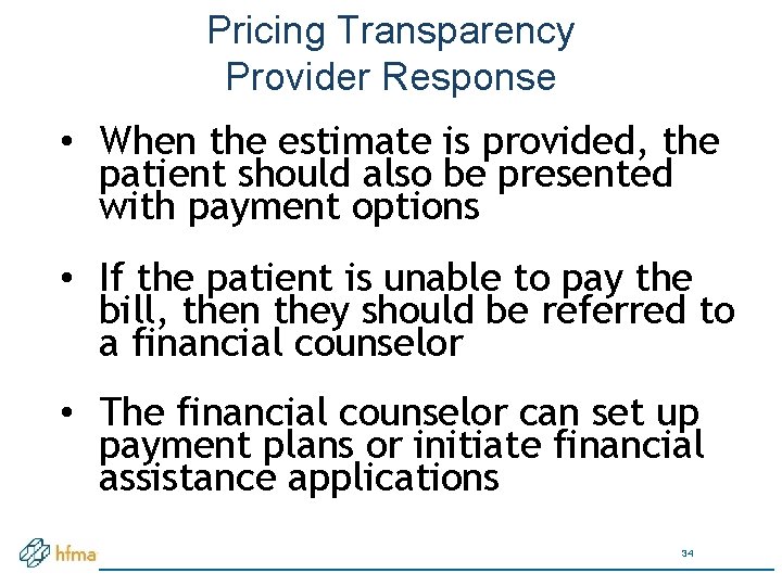 Pricing Transparency Provider Response • When the estimate is provided, the patient should also