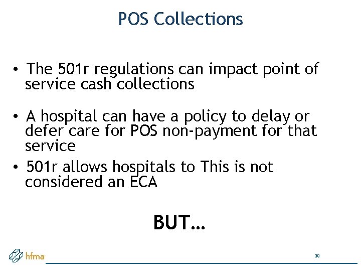 POS Collections • The 501 r regulations can impact point of service cash collections