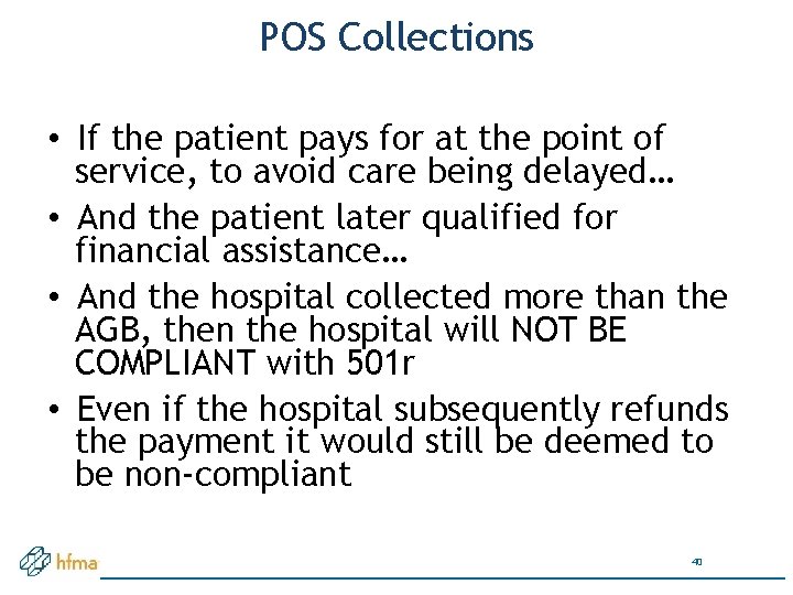 POS Collections • If the patient pays for at the point of service, to