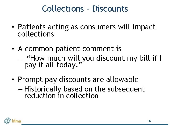Collections - Discounts • Patients acting as consumers will impact collections • A common