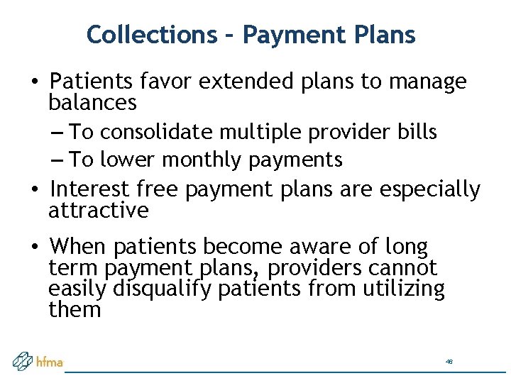 Collections – Payment Plans • Patients favor extended plans to manage balances – To