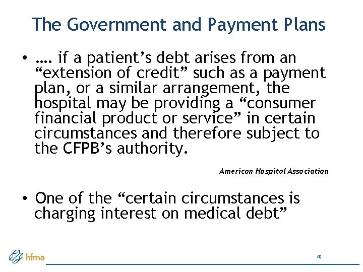 The Government and Payment Plans • …. if a patient’s debt arises from an