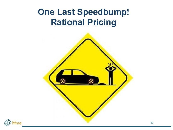 One Last Speedbump! Rational Pricing 50 