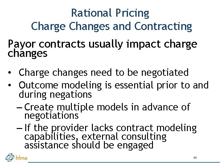 Rational Pricing Charge Changes and Contracting Payor contracts usually impact charge changes • Charge