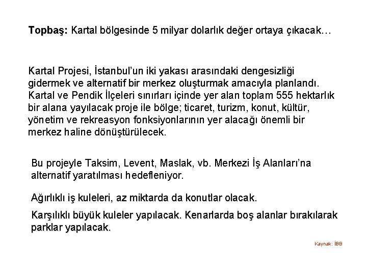 Topbaş: Kartal bölgesinde 5 milyar dolarlık değer ortaya çıkacak… Kartal Projesi, İstanbul’un iki yakası
