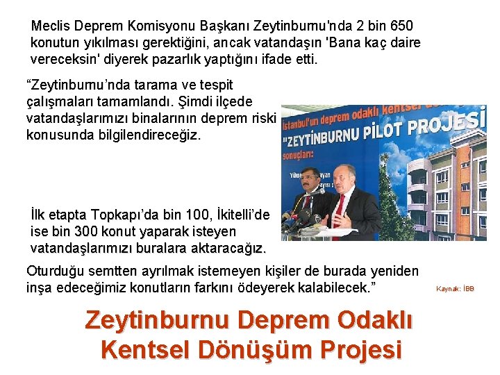 Meclis Deprem Komisyonu Başkanı Zeytinburnu'nda 2 bin 650 konutun yıkılması gerektiğini, ancak vatandaşın 'Bana
