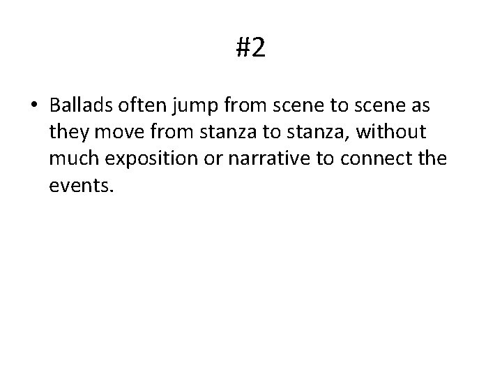 #2 • Ballads often jump from scene to scene as they move from stanza