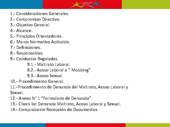 1. - Consideraciones Generales. 2. - Compromiso Directivo. 3. - Objetivo General. 4. -