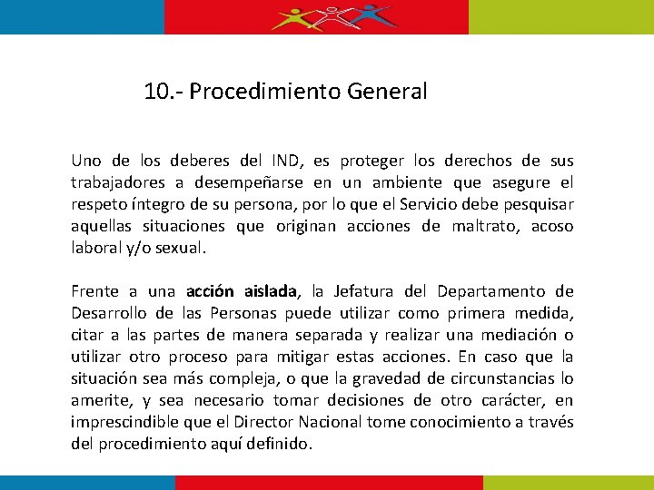 10. - Procedimiento General Uno de los deberes del IND, es proteger los derechos