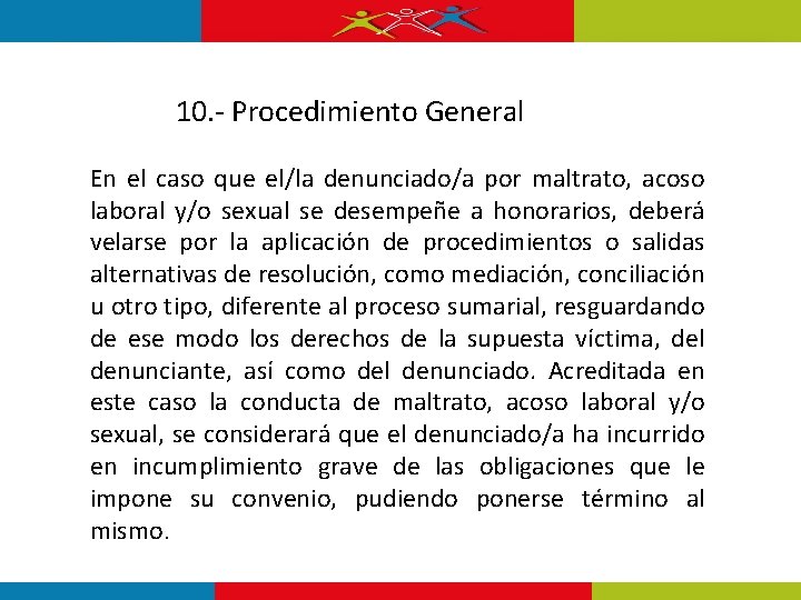 10. - Procedimiento General En el caso que el/la denunciado/a por maltrato, acoso laboral